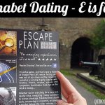 Alphabet dating - E is for Escape Plan. Can you escape the room in less than an hour?